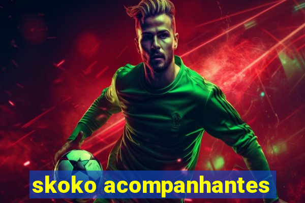 skoko acompanhantes
